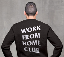 Work From Home Club Crewneck Sweatshirt but Black